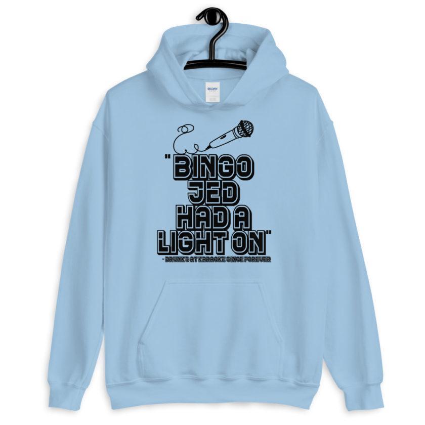 Bingo Jed had a light on.  Unisex Hoodie - Image 5