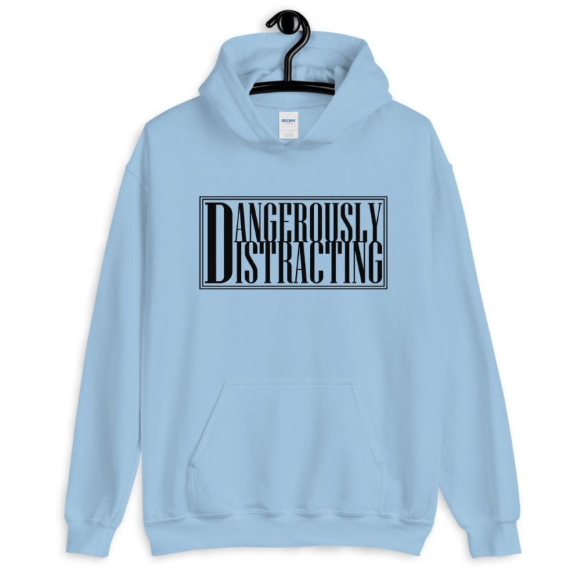 Dangerously Distracting  Unisex Hoodie - Image 5