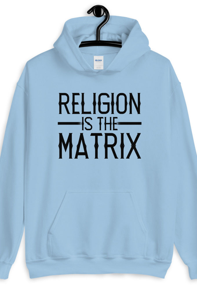 Religion is The Matrix  Unisex Hoodie