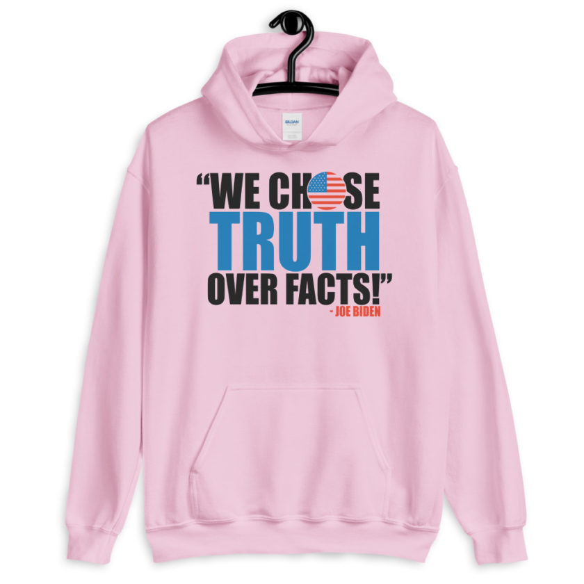 We chose truth over facts!  Unisex Hoodie - Image 6