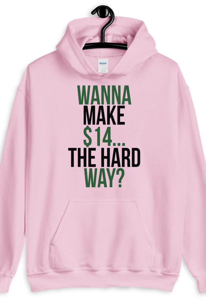 Wanna make $15, the hard way? Unisex Hoodie