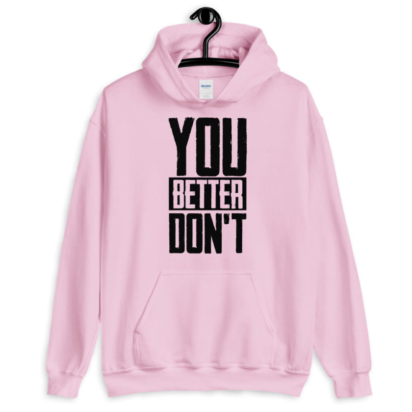 You better don't!  Unisex Hoodie - Image 8