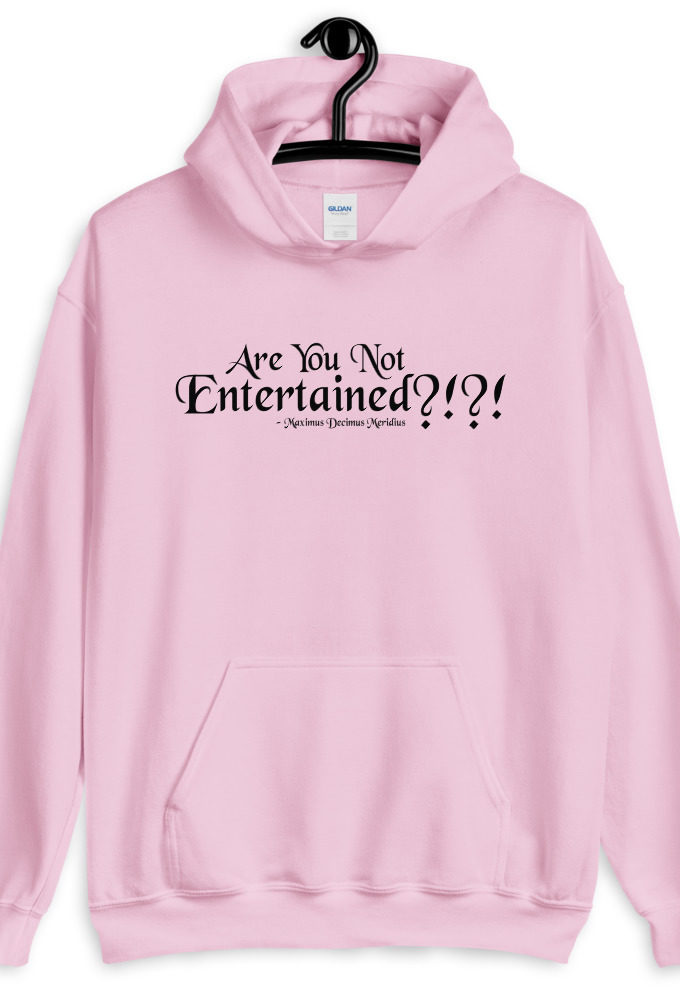 Are You Not Entertained?!?! Maximus Decimus Meridius Gladiator Unisex Hoodie