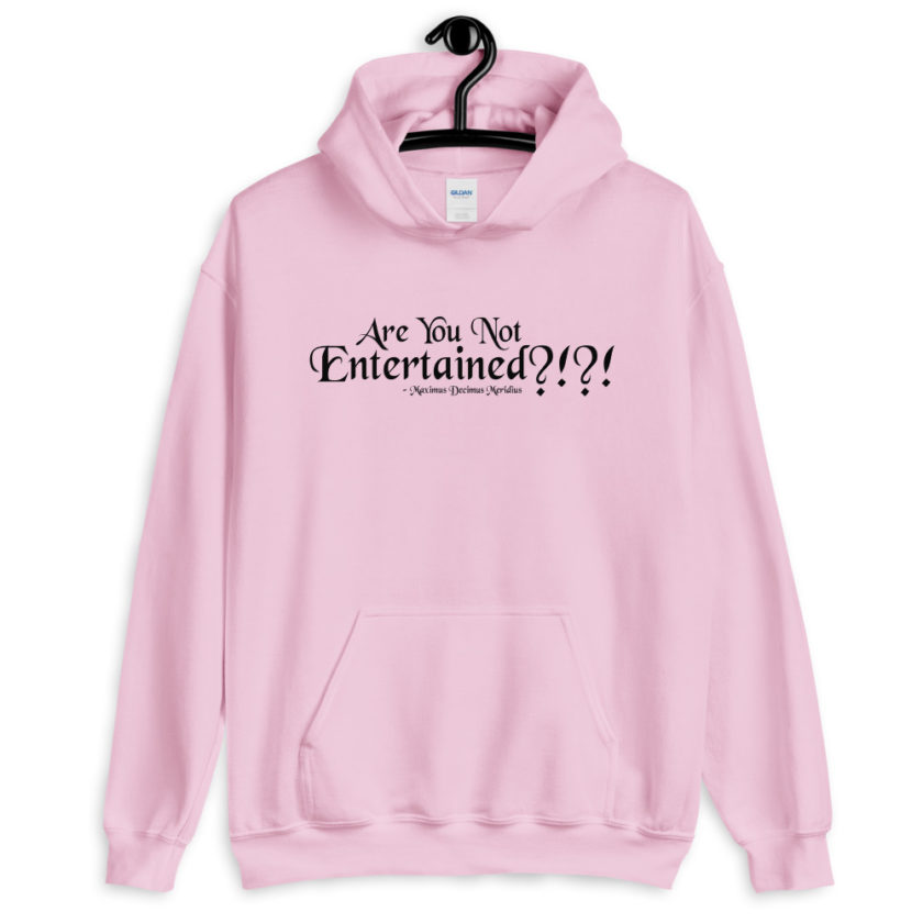 Are You Not Entertained?!?! Maximus Decimus Meridius Gladiator Unisex Hoodie