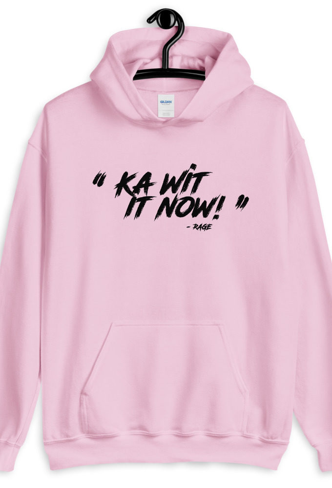 Ka Wit it now!  Unisex Hoodie