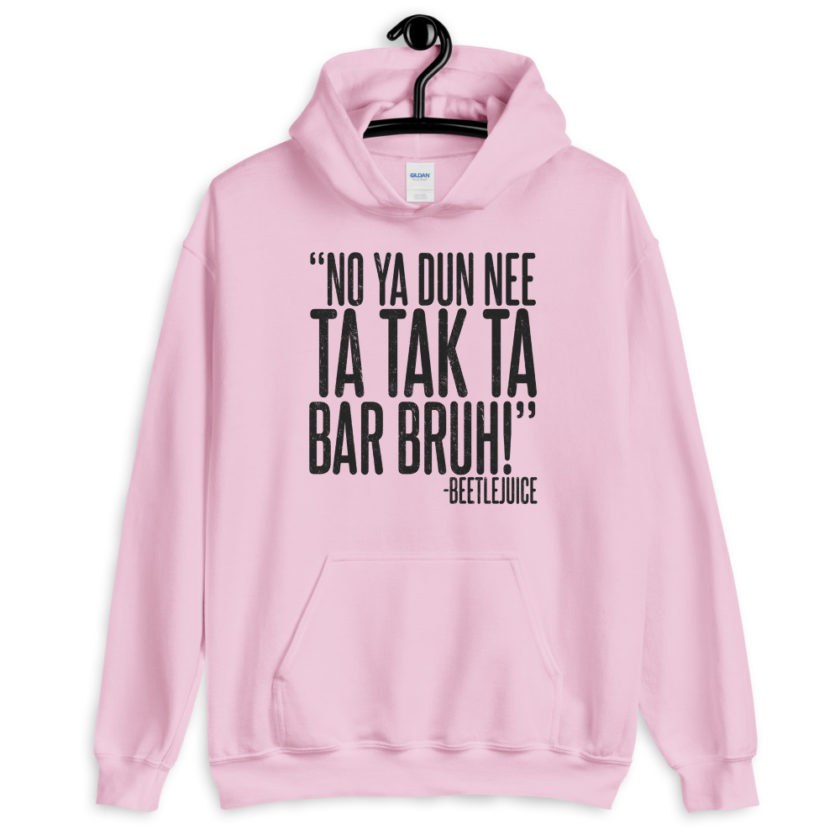 Na ya dun nee ta tak ta Bar Bruh! Beetlejuice  Unisex Hoodie - Image 6