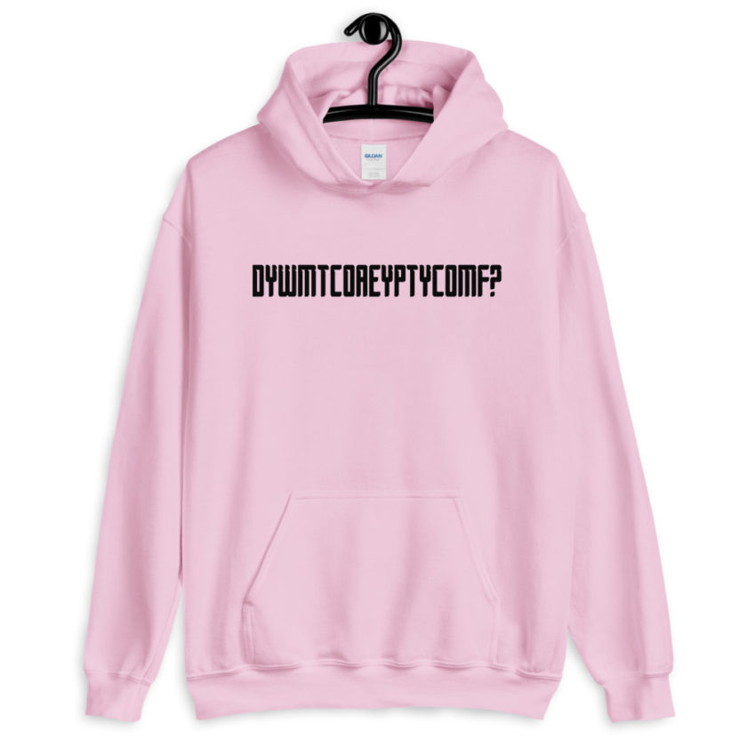 DYWMTCOAEYPTYCOMF?  Unisex Hoodie - Image 7
