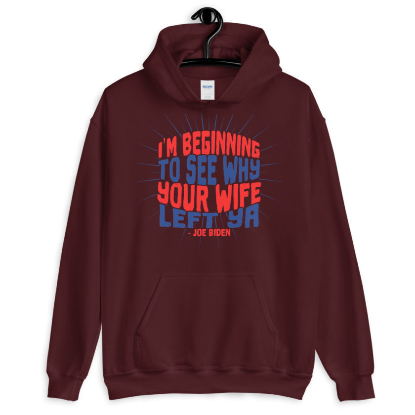 I'm Beginning to see why your wife left ya. Unisex Hoodie - Image 4