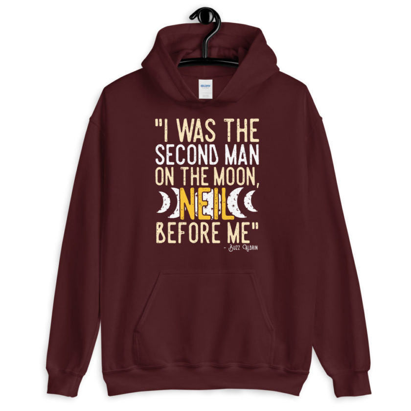 I was the second man on the moon, Neil before me.  Unisex Hoodie