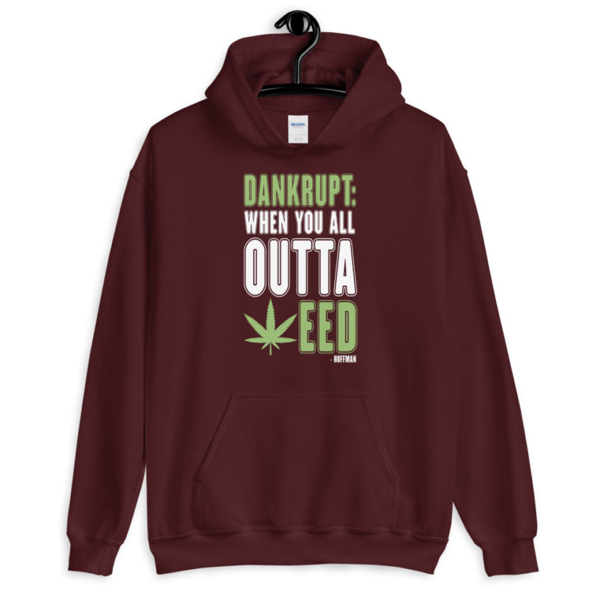 Dankrupt: When you all outa weed  Unisex Hoodie - Image 4