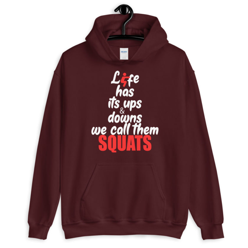 Life has its ups and downs, we call them squats.  Unisex Hoodie - Image 4