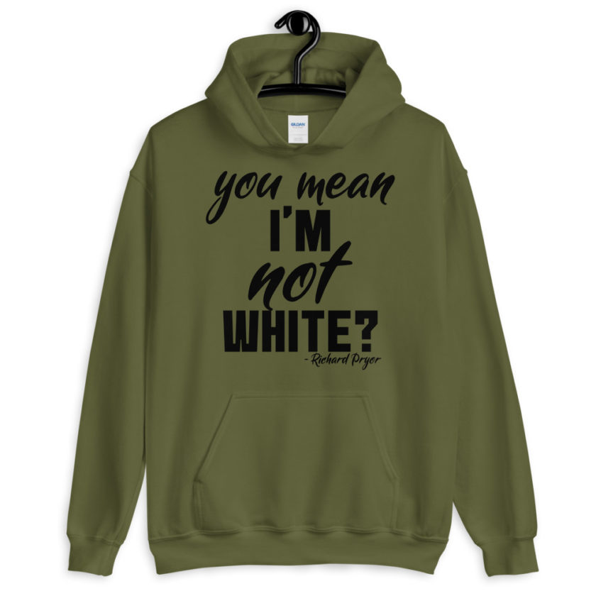 You mean I'm NOT white? Unisex Hoodie - Image 5