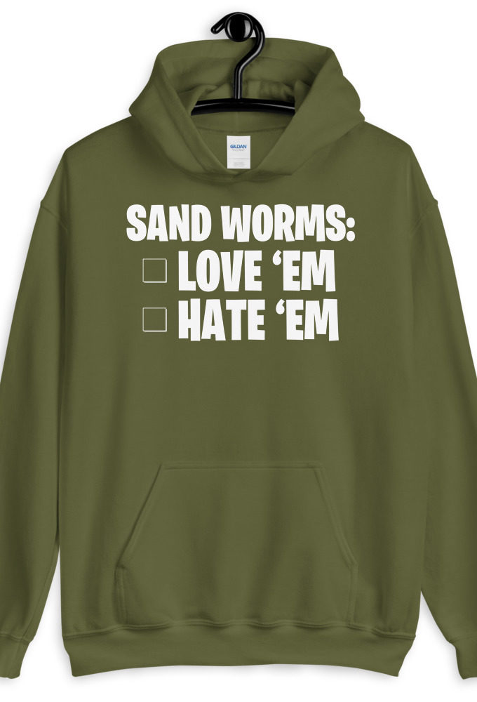Sand Worms: Love Em Hate em Unisex Hoodie