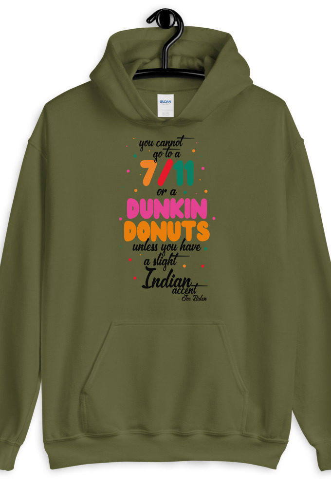 You cannot go to a 7-11 or a Dunkin Donuts unless you have a slight Indian accent. Unisex Hoodie