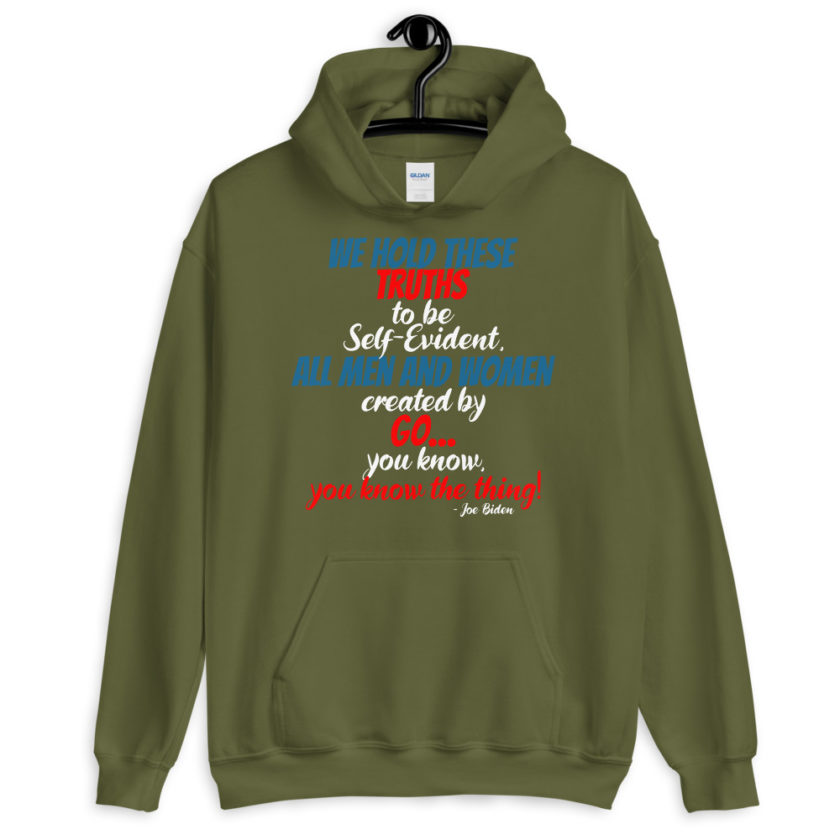 We hold these truths to be self evident,  All men and women created by the go you know, you know the thing! Unisex Hoodie - Image 5