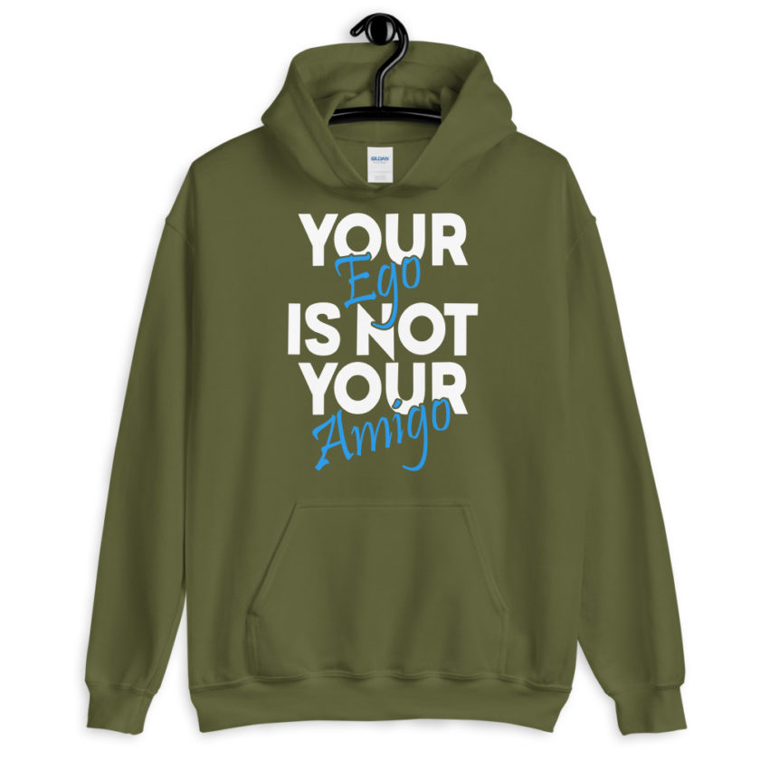 Your ego is not your amigo Unisex Hoodie - Image 7