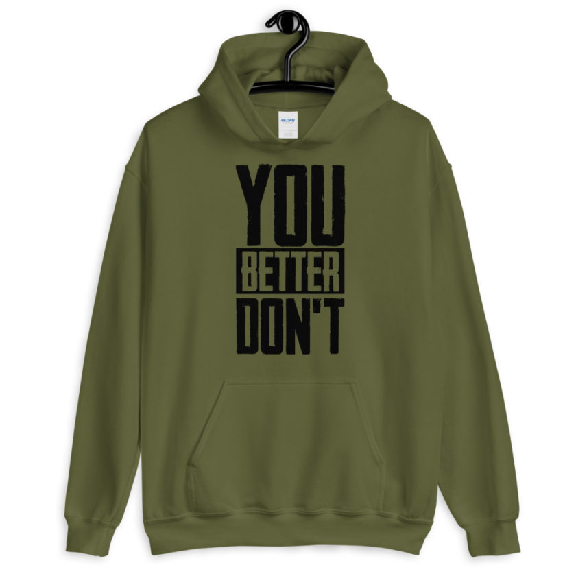 You better don't!  Unisex Hoodie - Image 4