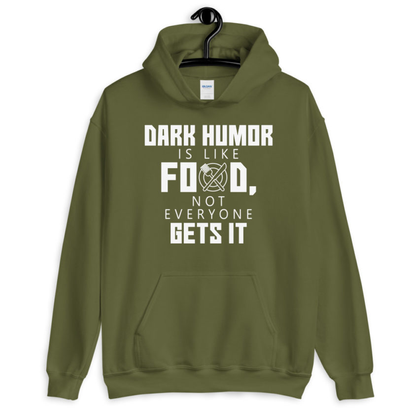 Dark humor is like food, not everyone gets it.  Unisex Hoodie - Image 7