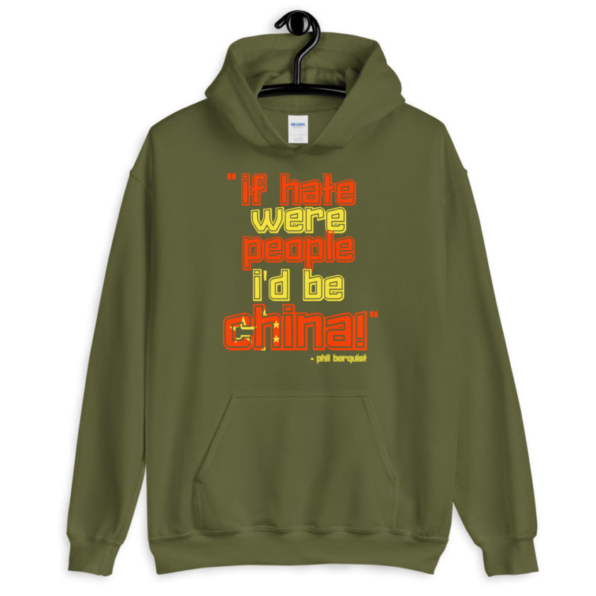 If hate were people, I'd be CHINA! Phil Berquist City Slickers  Unisex Hoodie - Image 6