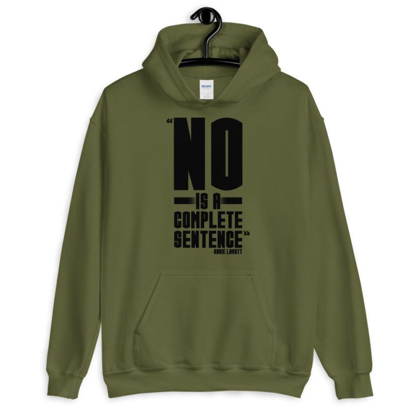 No is a complete sentence  Unisex Hoodie