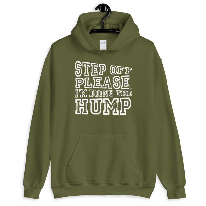 Step off please, I'm doing The Hump. Unisex Hoodie - Image 7