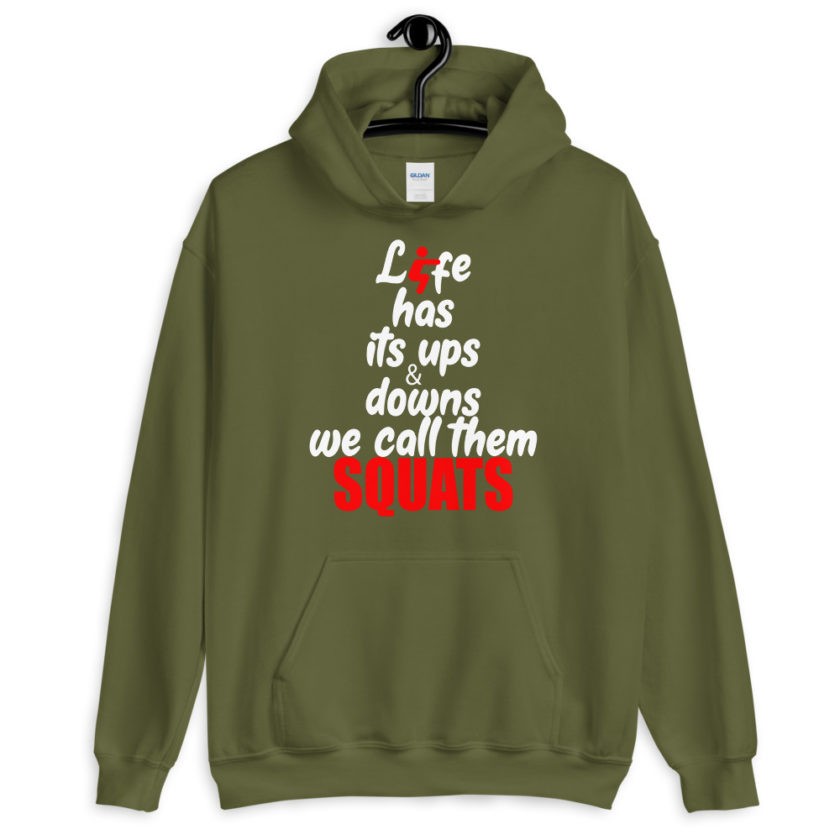 Life has its ups and downs, we call them squats.  Unisex Hoodie - Image 6