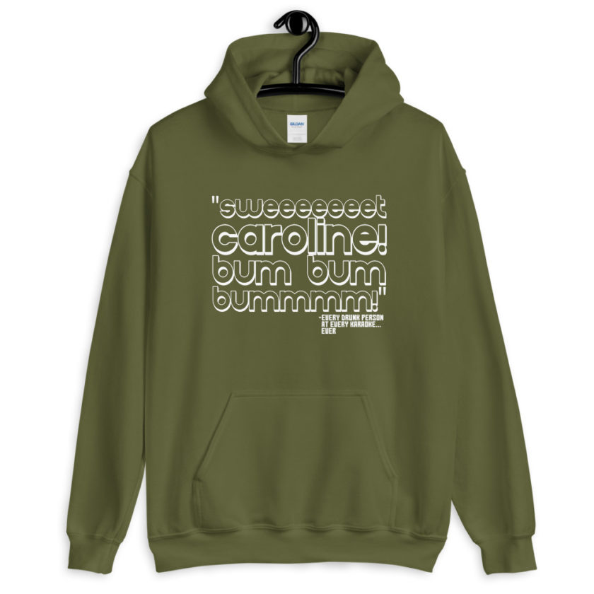 Sweeeeeeet Caroline! bum bum bummmmm!  Unisex Hoodie