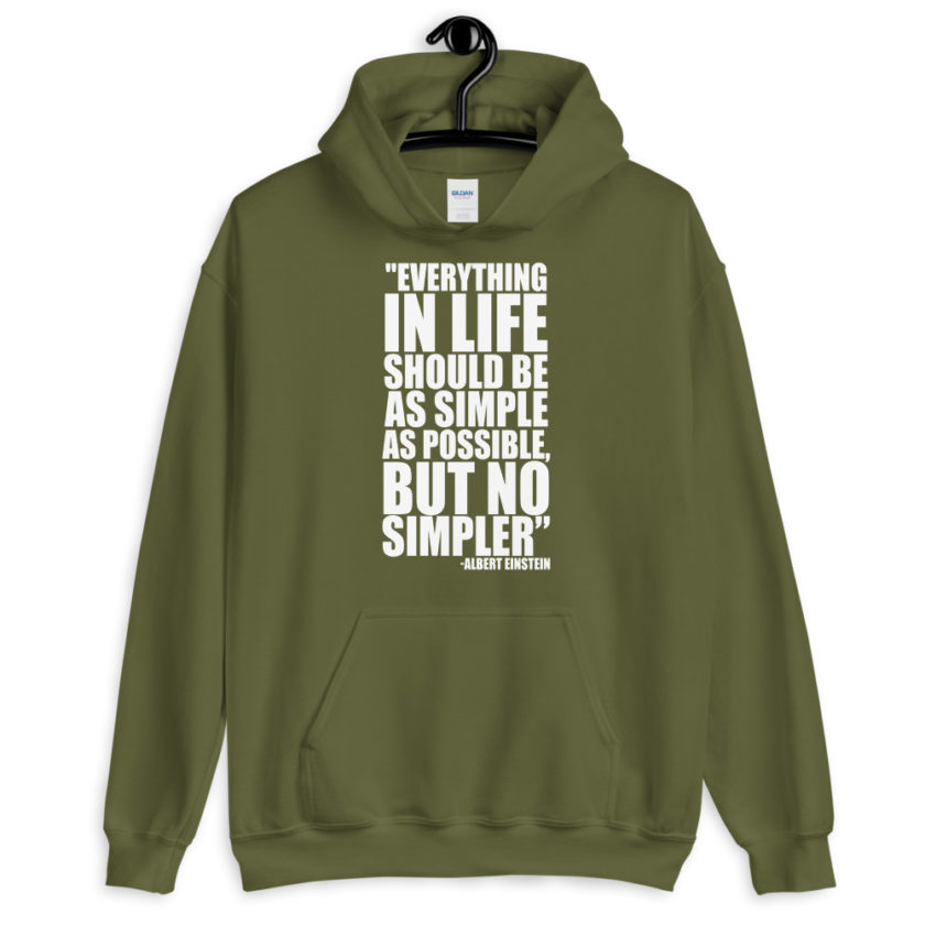 Everything in life should be as simple as possible but no simpler. Unisex Hoodie - Image 7