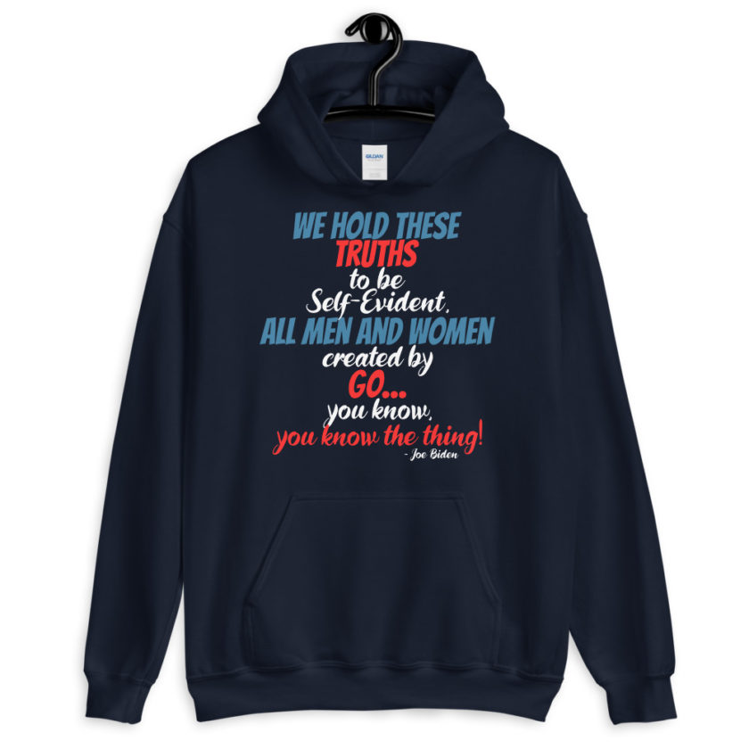 We hold these truths to be self evident,  All men and women created by the go you know, you know the thing! Unisex Hoodie - Image 3