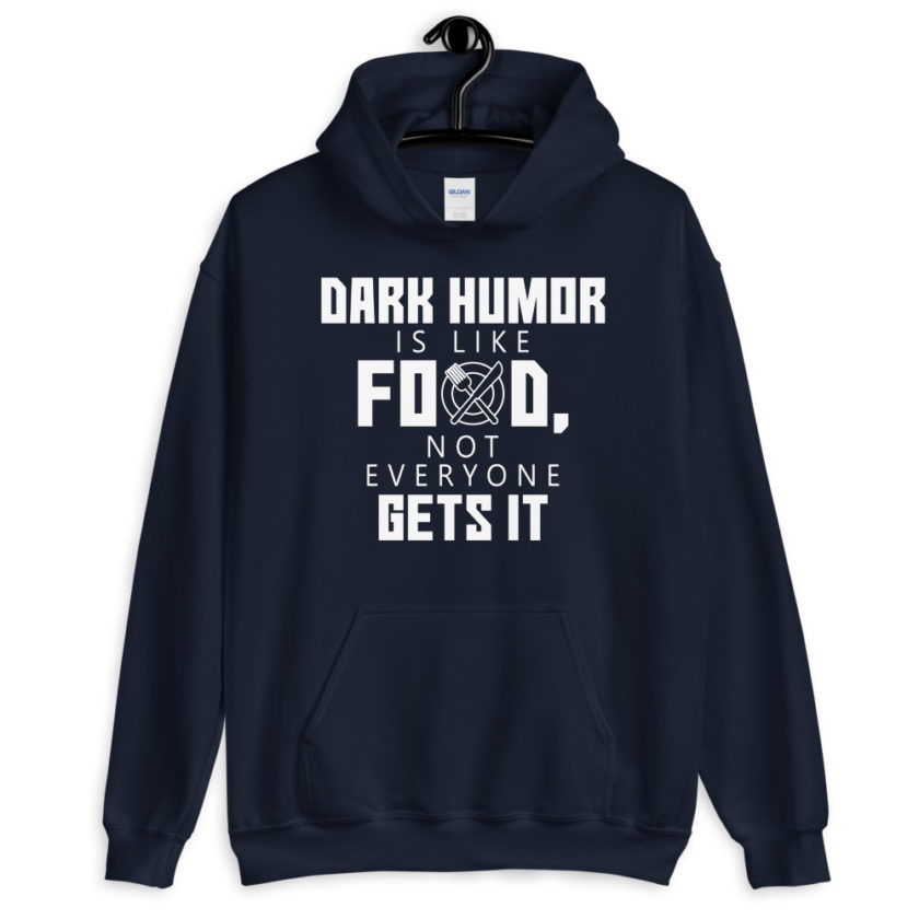 Dark humor is like food, not everyone gets it.  Unisex Hoodie - Image 3