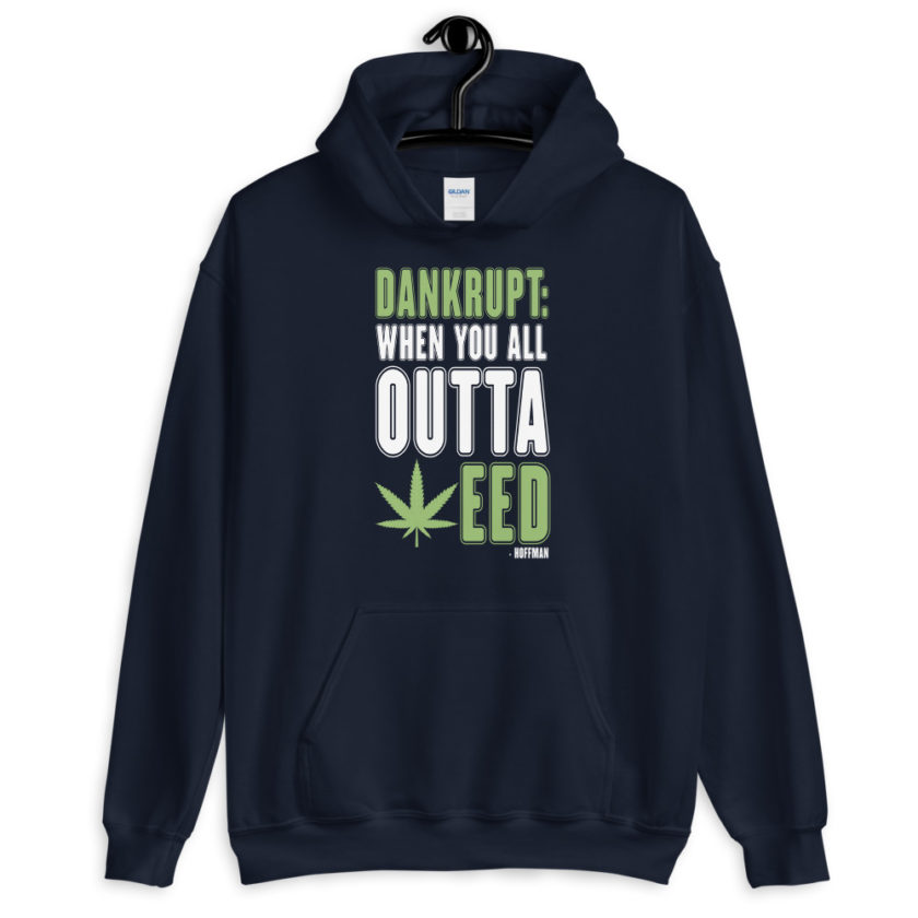 Dankrupt: When you all outa weed  Unisex Hoodie - Image 3