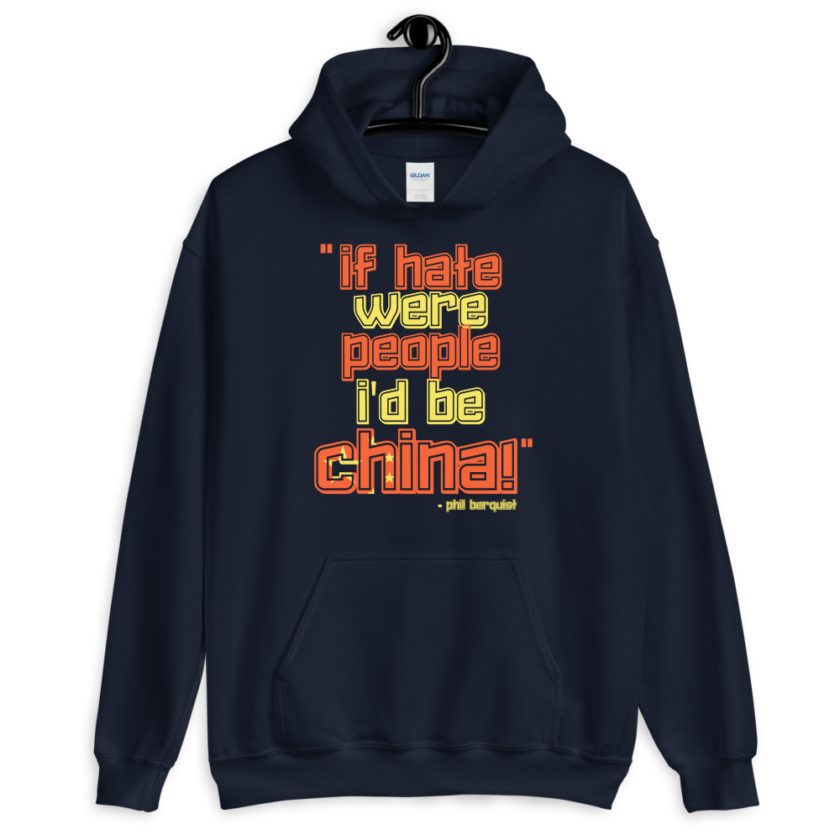 If hate were people, I'd be CHINA! Phil Berquist City Slickers  Unisex Hoodie - Image 3