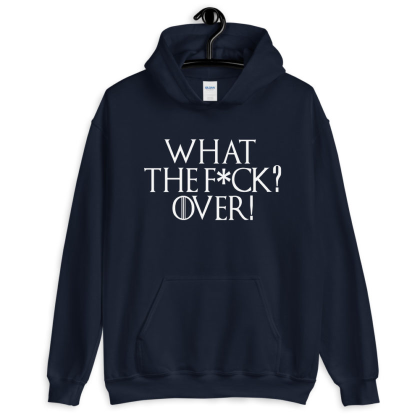 What the fuck? Over!  Unisex Hoodie - Image 3