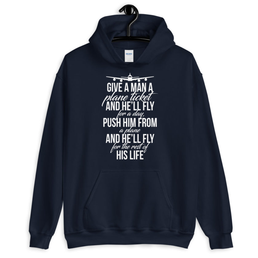 Give a man a plane ticket and he'll fly for a day. Push him from a plane and he'll fly for the rest of his life.  Unisex Hoodie - Image 3
