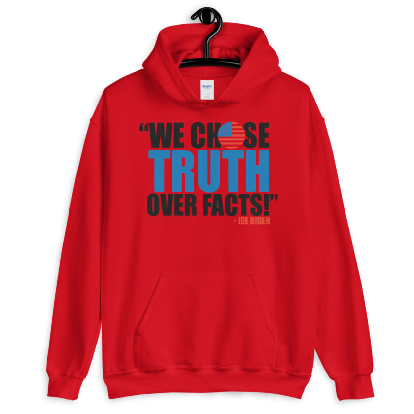 We chose truth over facts!  Unisex Hoodie - Image 2