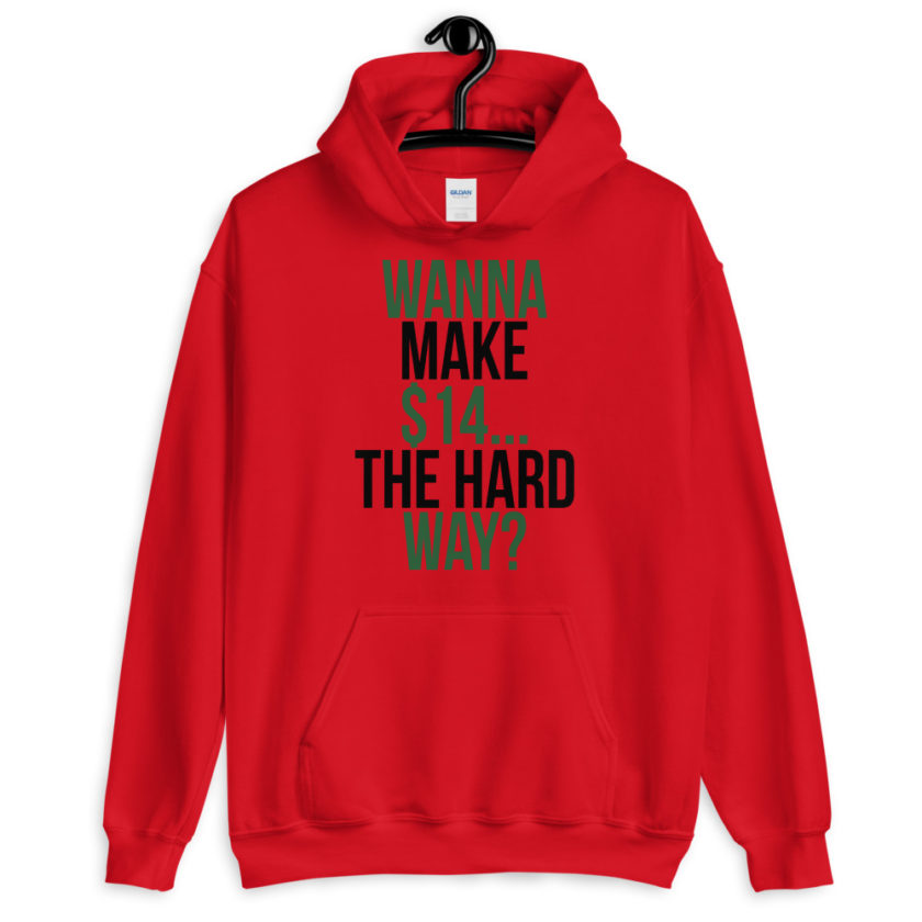 Wanna make $15, the hard way? Unisex Hoodie - Image 2