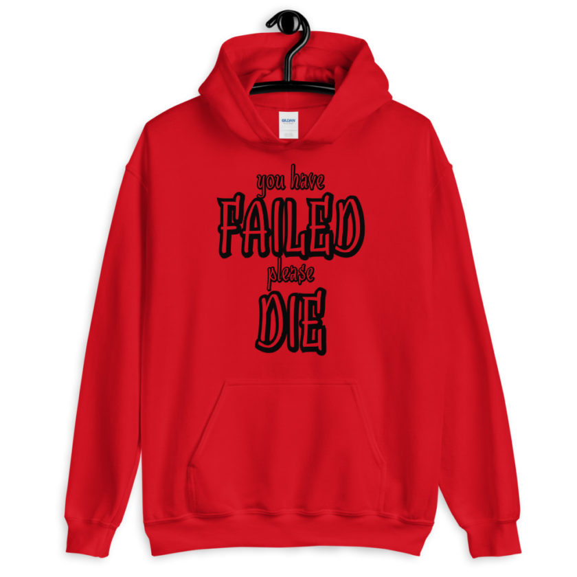 You have failed, Please die! Unisex Hoodie - Image 2