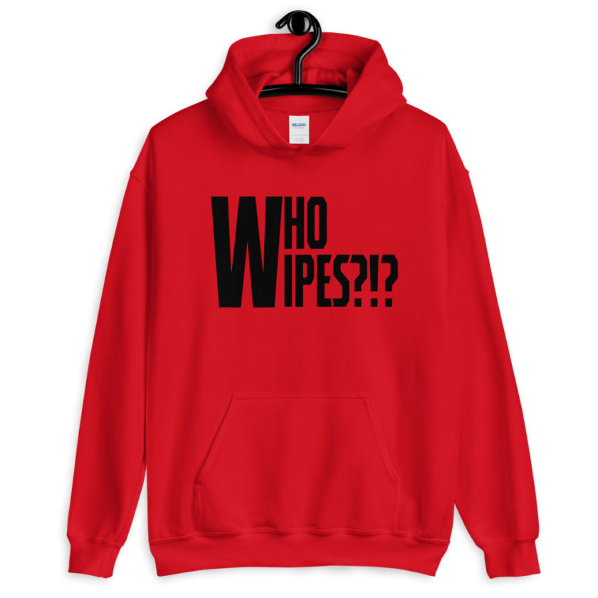 Who wipes?!?  Unisex Hoodie - Image 2