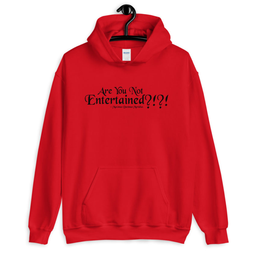 Are You Not Entertained?!?! Maximus Decimus Meridius Gladiator Unisex Hoodie - Image 2