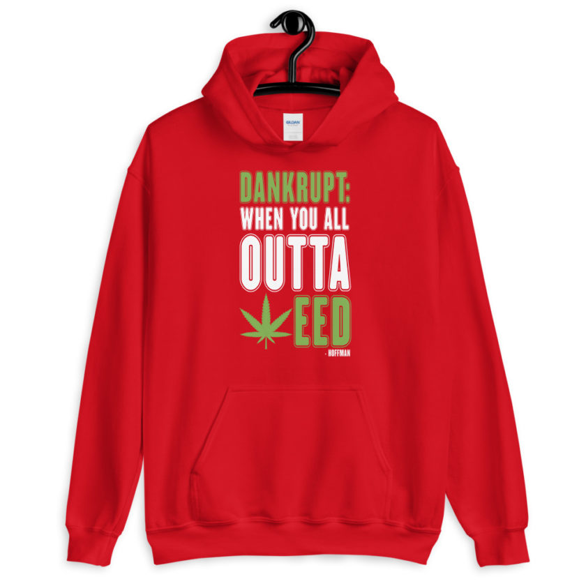 Dankrupt: When you all outa weed  Unisex Hoodie - Image 5