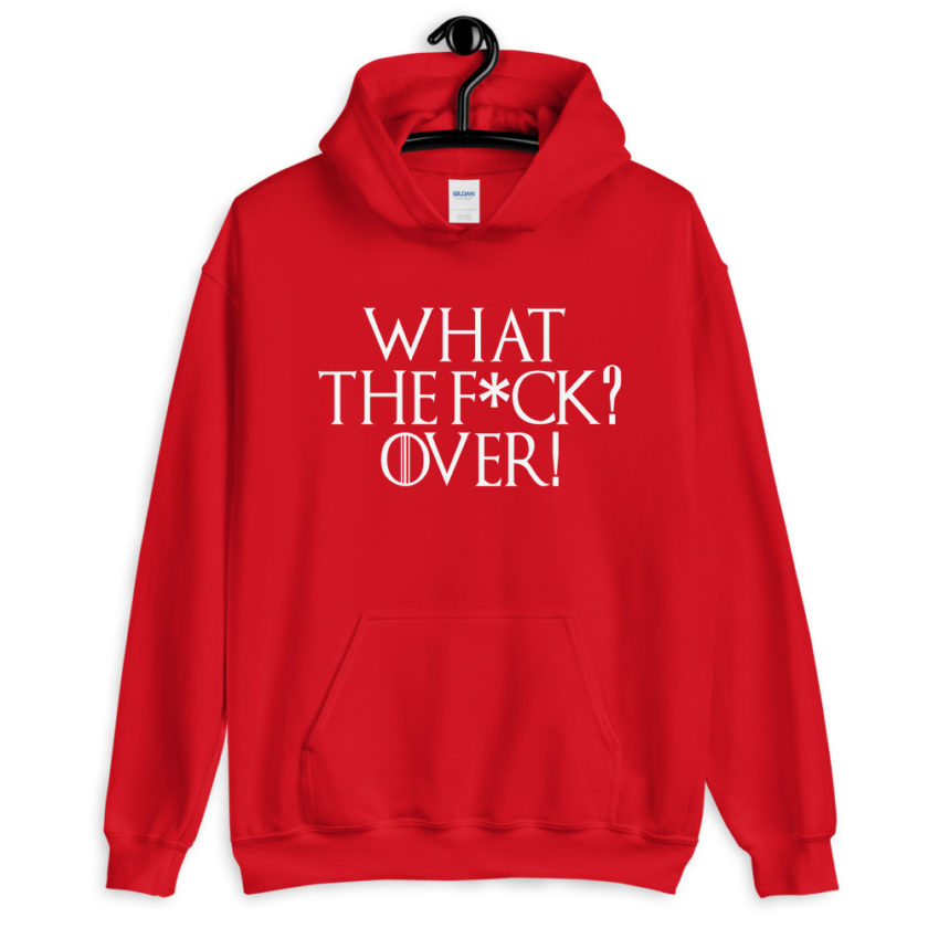 What the fuck? Over!  Unisex Hoodie - Image 5