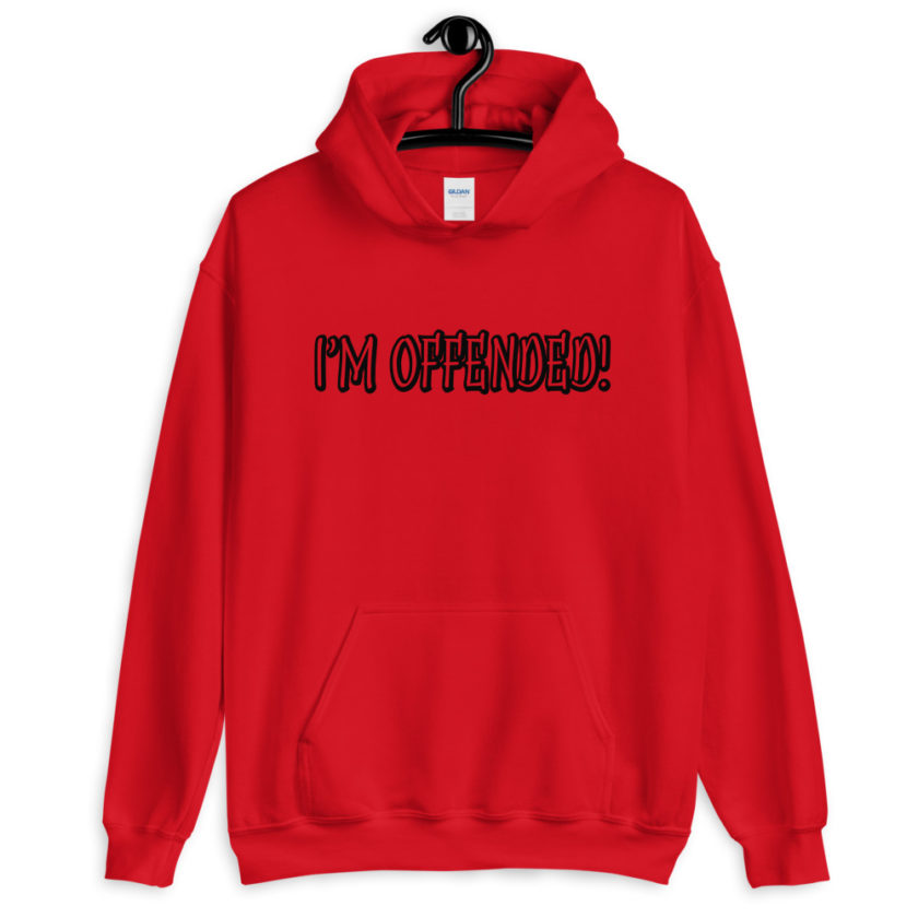 I'm Offended!  Unisex Hoodie - Image 2