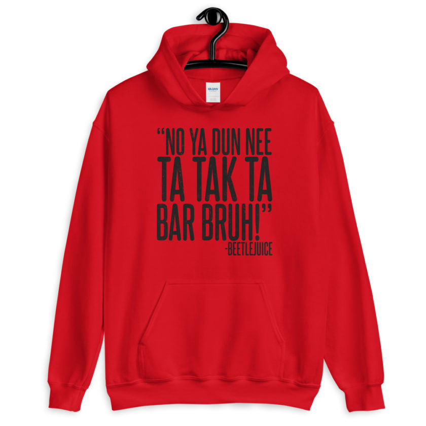 Na ya dun nee ta tak ta Bar Bruh! Beetlejuice  Unisex Hoodie - Image 2