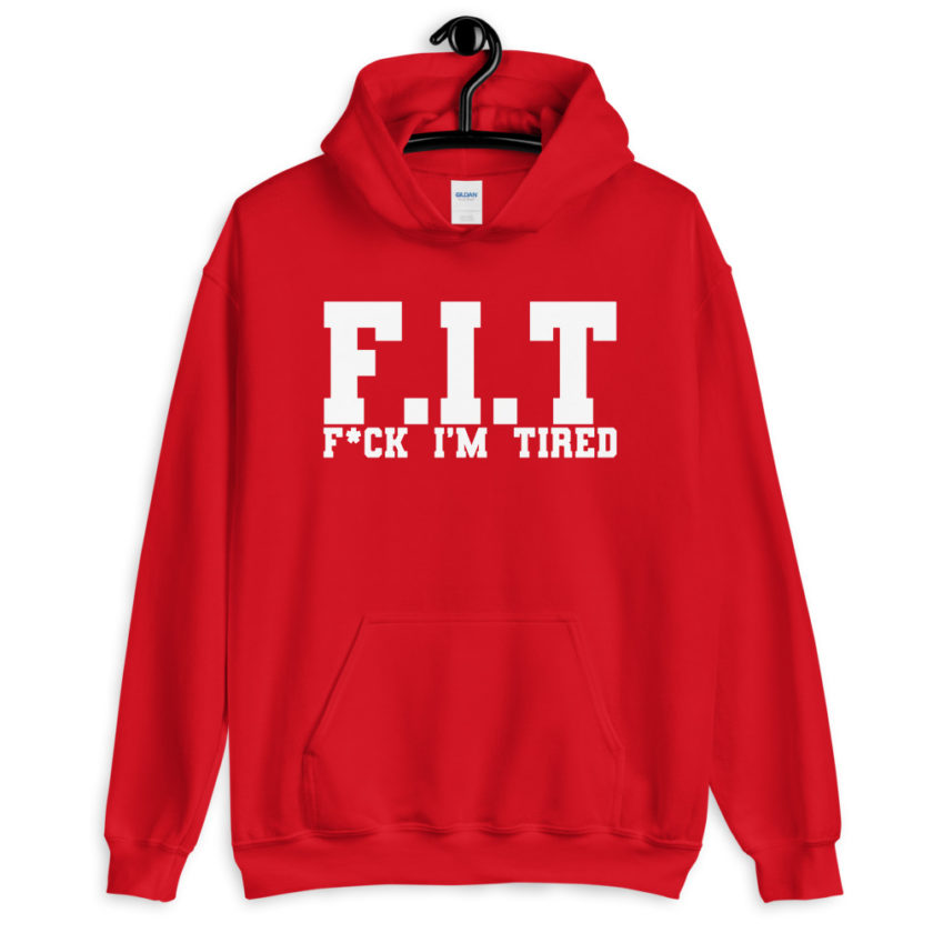 Fit - Fuck I'm Tired  Unisex Hoodie - Image 5