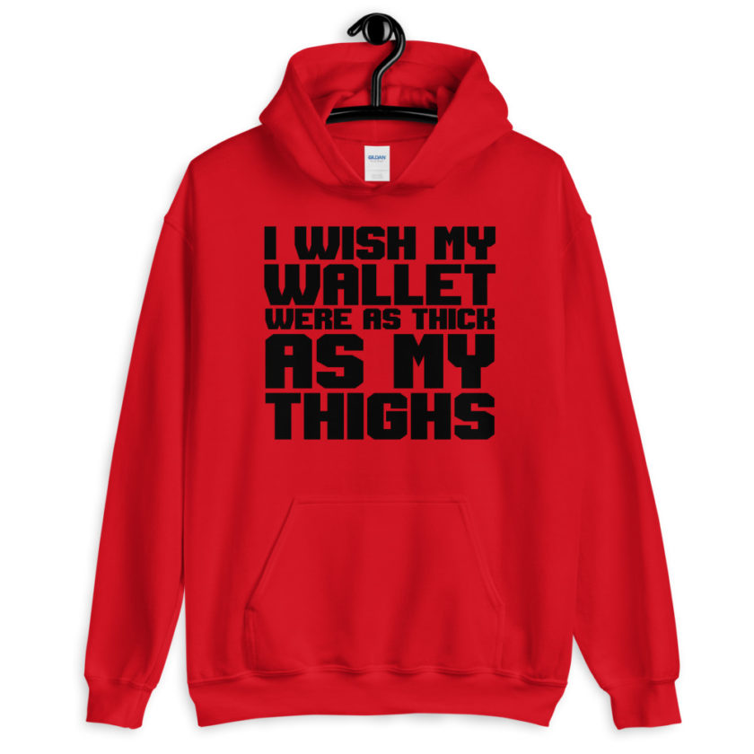 I wish my wallet were as thick as my thighs  Unisex Hoodie - Image 2