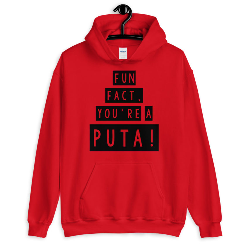 Fun fact, you're a puta!  Unisex Hoodie - Image 2