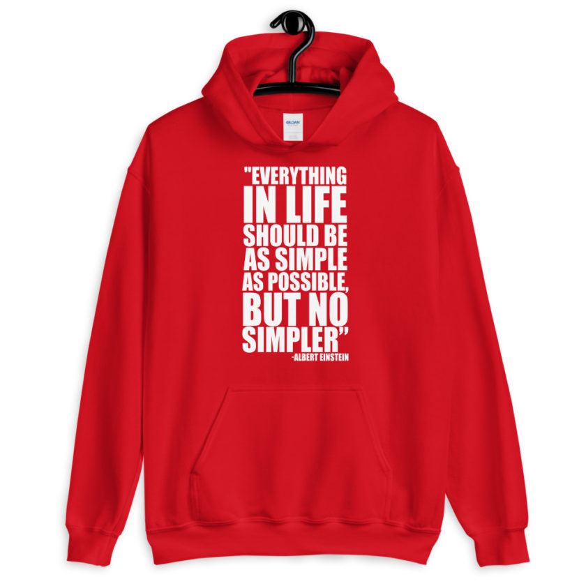 Everything in life should be as simple as possible but no simpler. Unisex Hoodie - Image 4