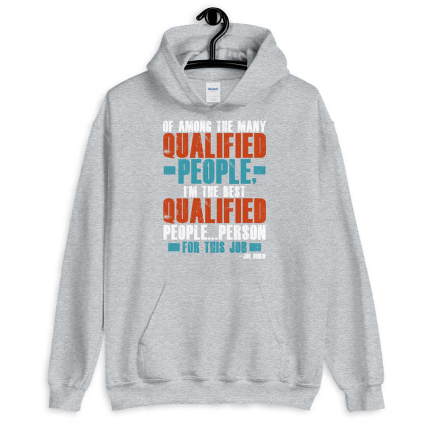 Of among the many qualified people I'm the best qualified people...person for this job. Unisex Hoodie - Image 7