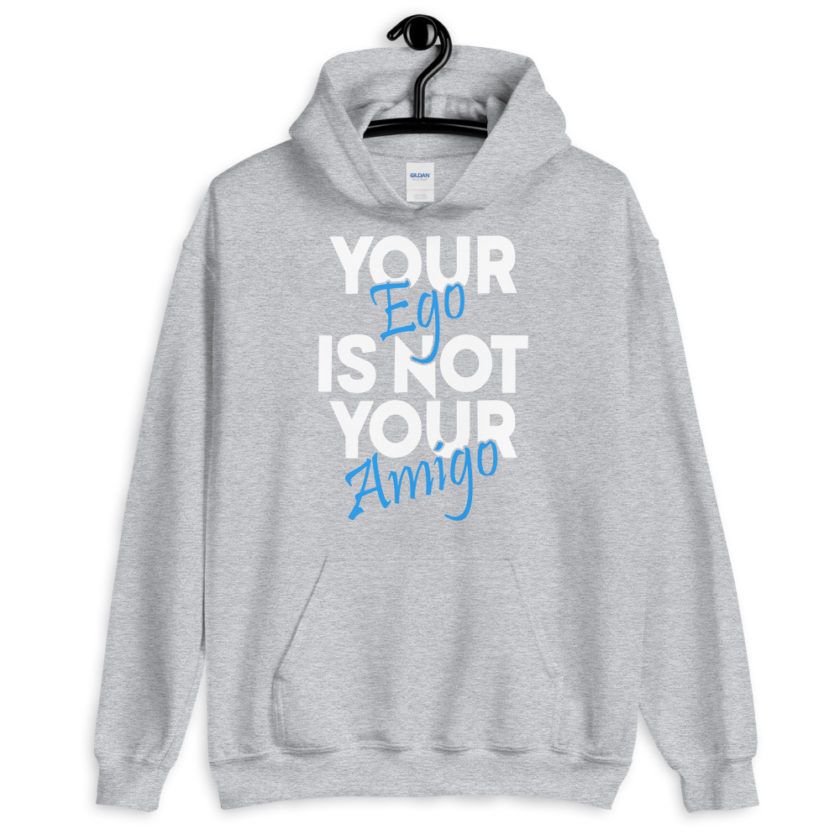 Your ego is not your amigo Unisex Hoodie - Image 9