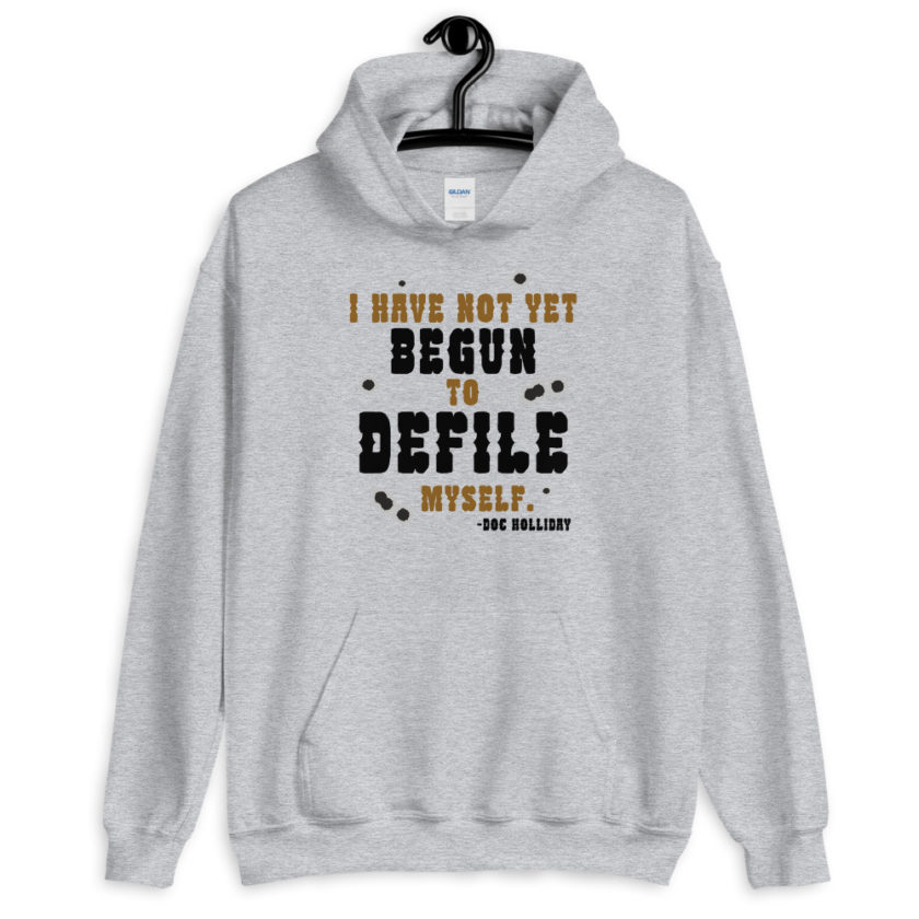 I have not yet begun to defile myself. Tombstone  Unisex Hoodie